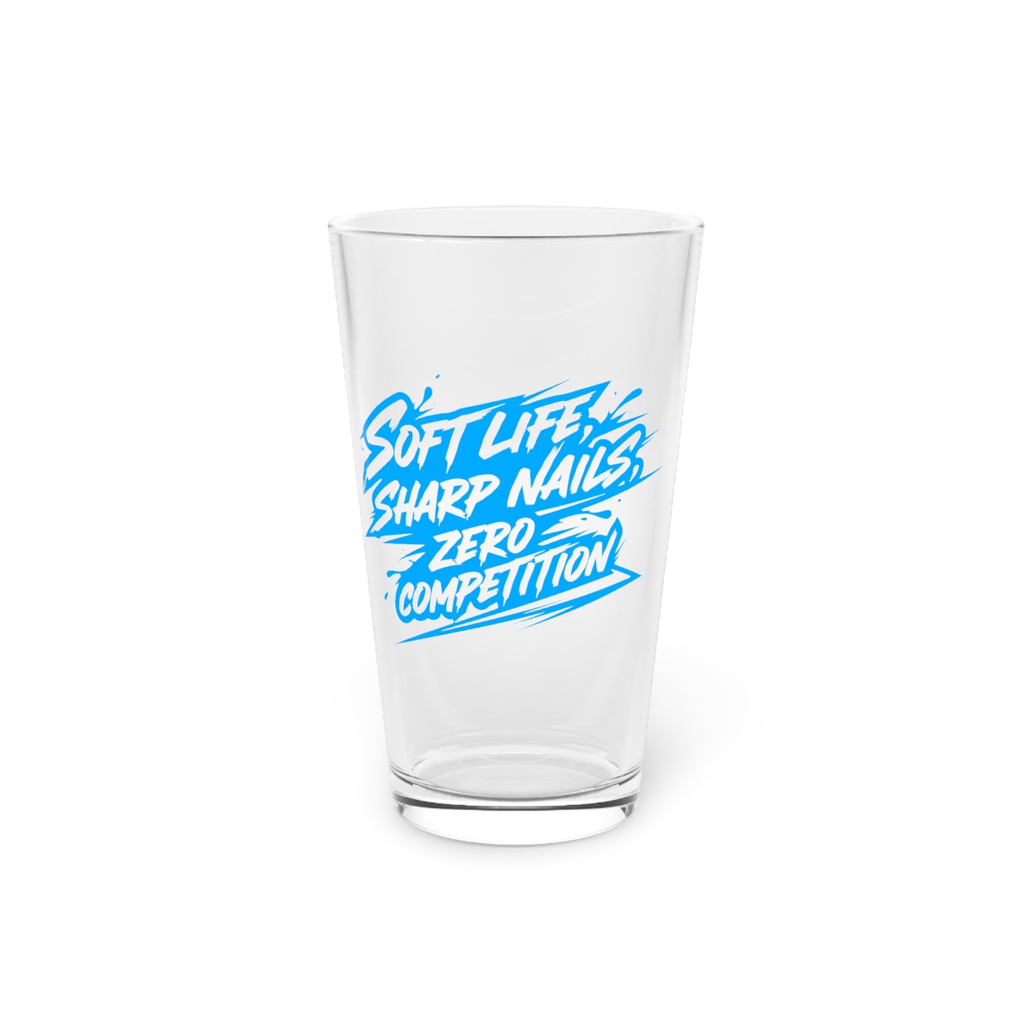 Soft life sharp nails zero competition Beer Glass