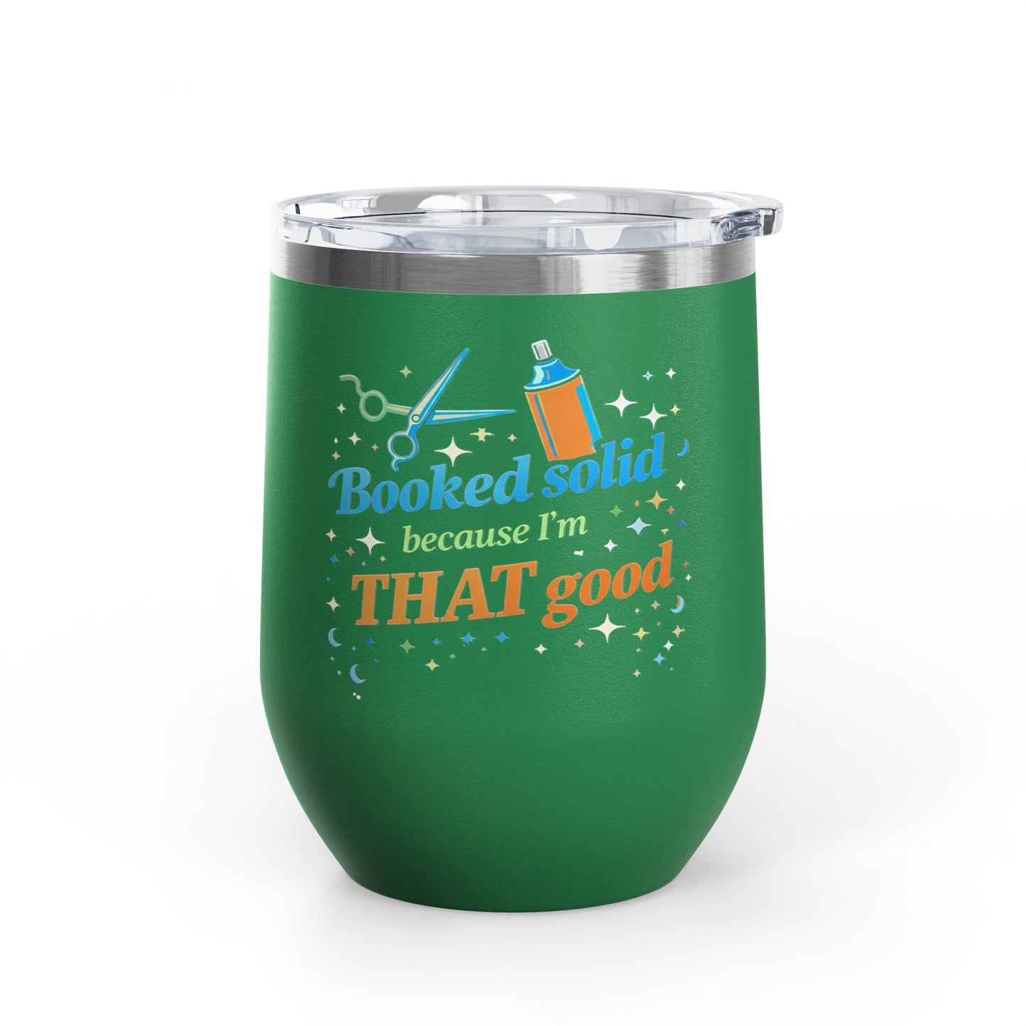 Booked solid because I'm THAT good Tumbler