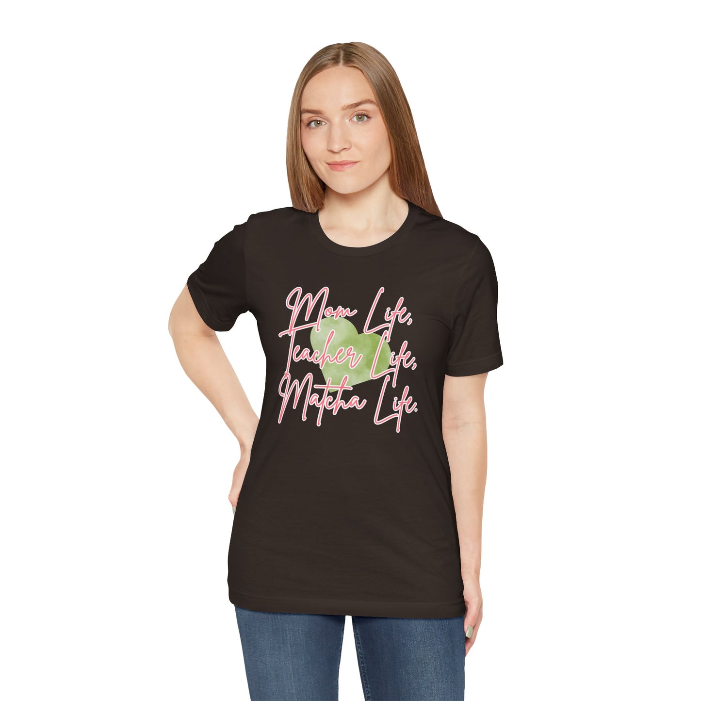 Mom Life Teacher Life Matcha Life T-Shirt