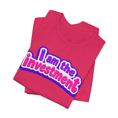 I am the investment T-shirt