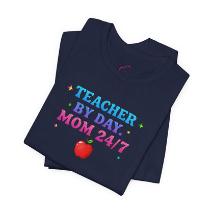 Teacher by day mom 24/7 T-shirt