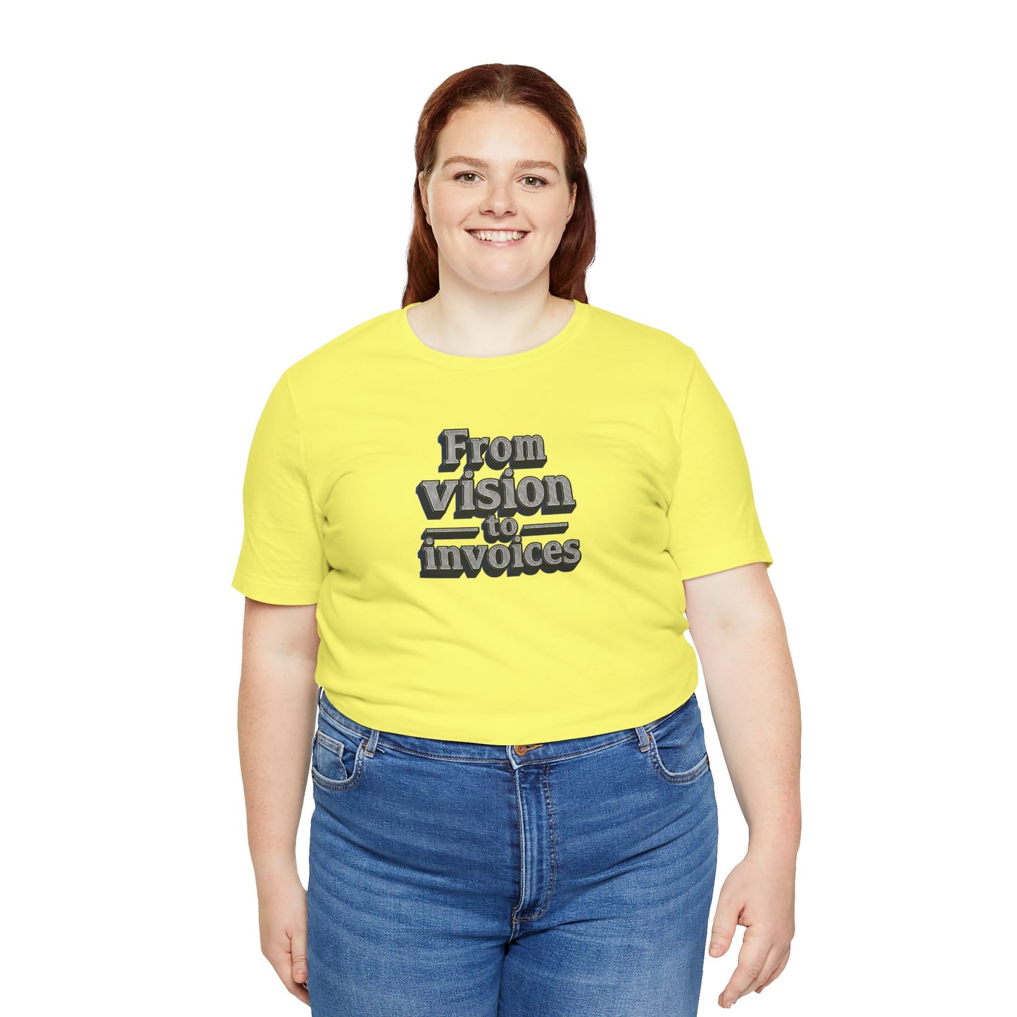 From vision to invoices T-shirt