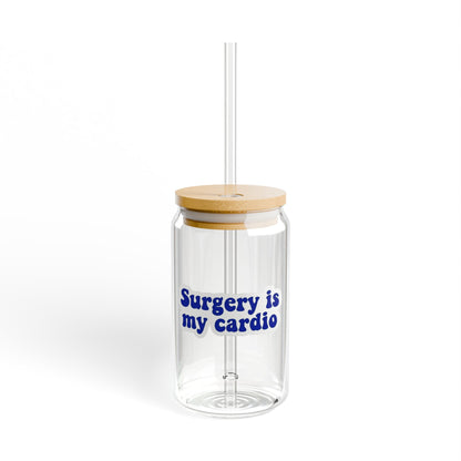 Surgery is my cardio Sipper Glass