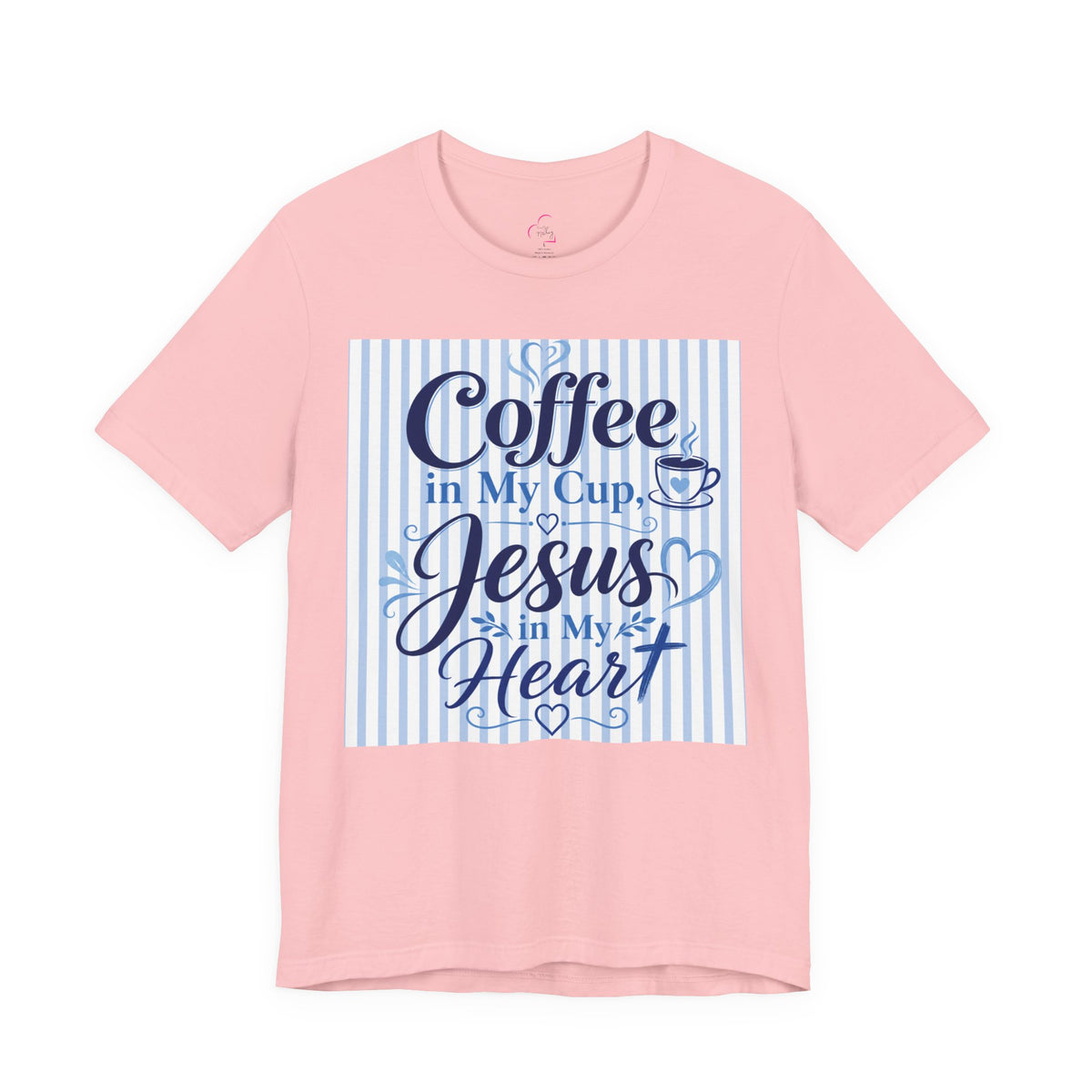 Coffee in my cup, Jesus in my heart T-shirt