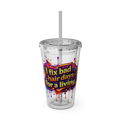 I fix bad hair days for a living Clear Insulated Cup