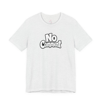 No comment T-shirt