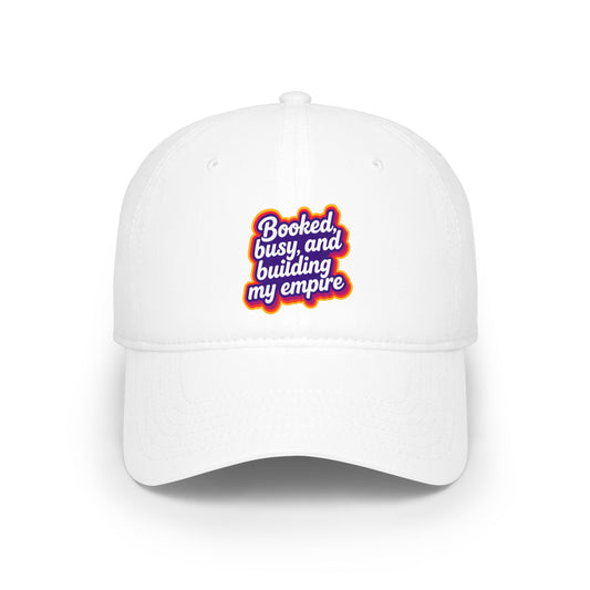 Booked, busy, and building my empire Baseball Cap