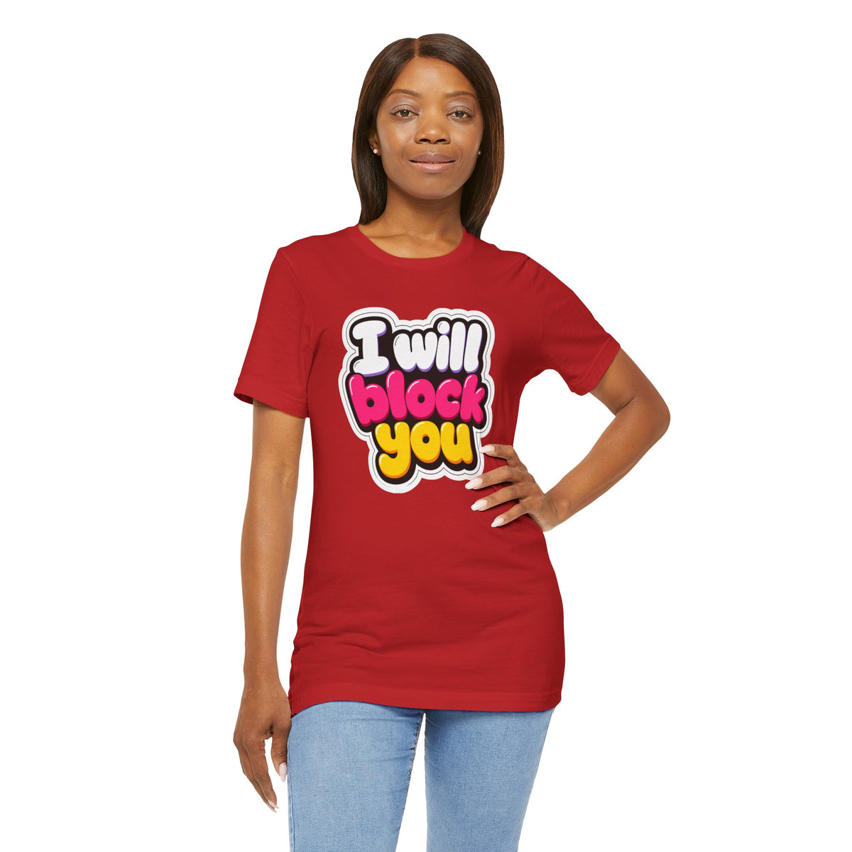 I will block you T-shirt