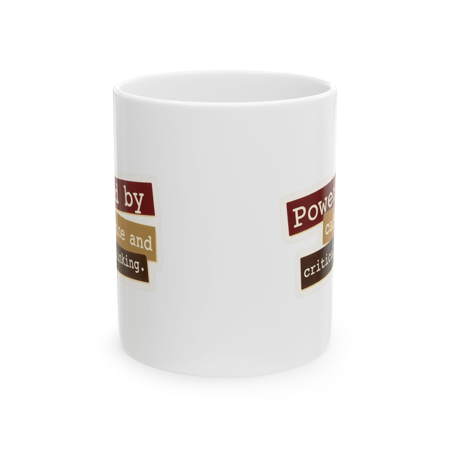 Powered by caffeine and critical thinking Mug