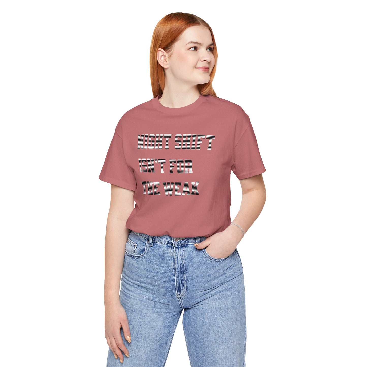Night shift isn't for the weak T-shirt