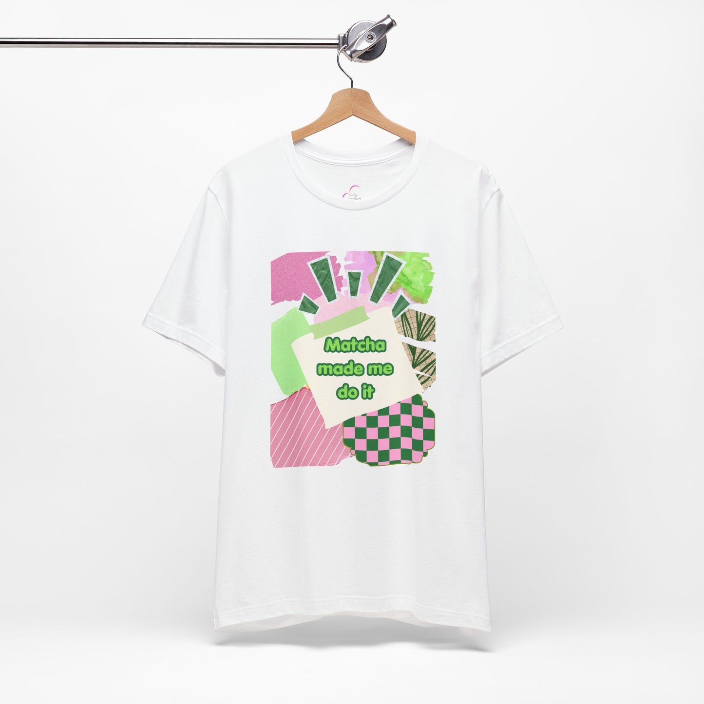 Matcha made me do it T-shirt