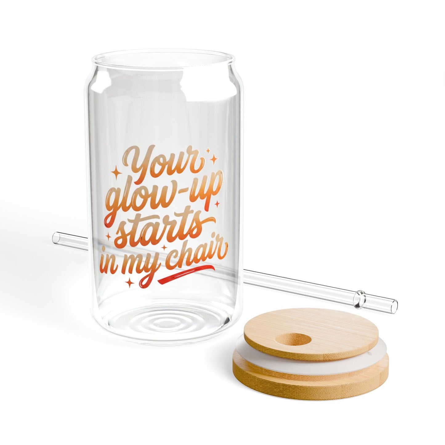 Your glow up starts in my chair Sipper Glass