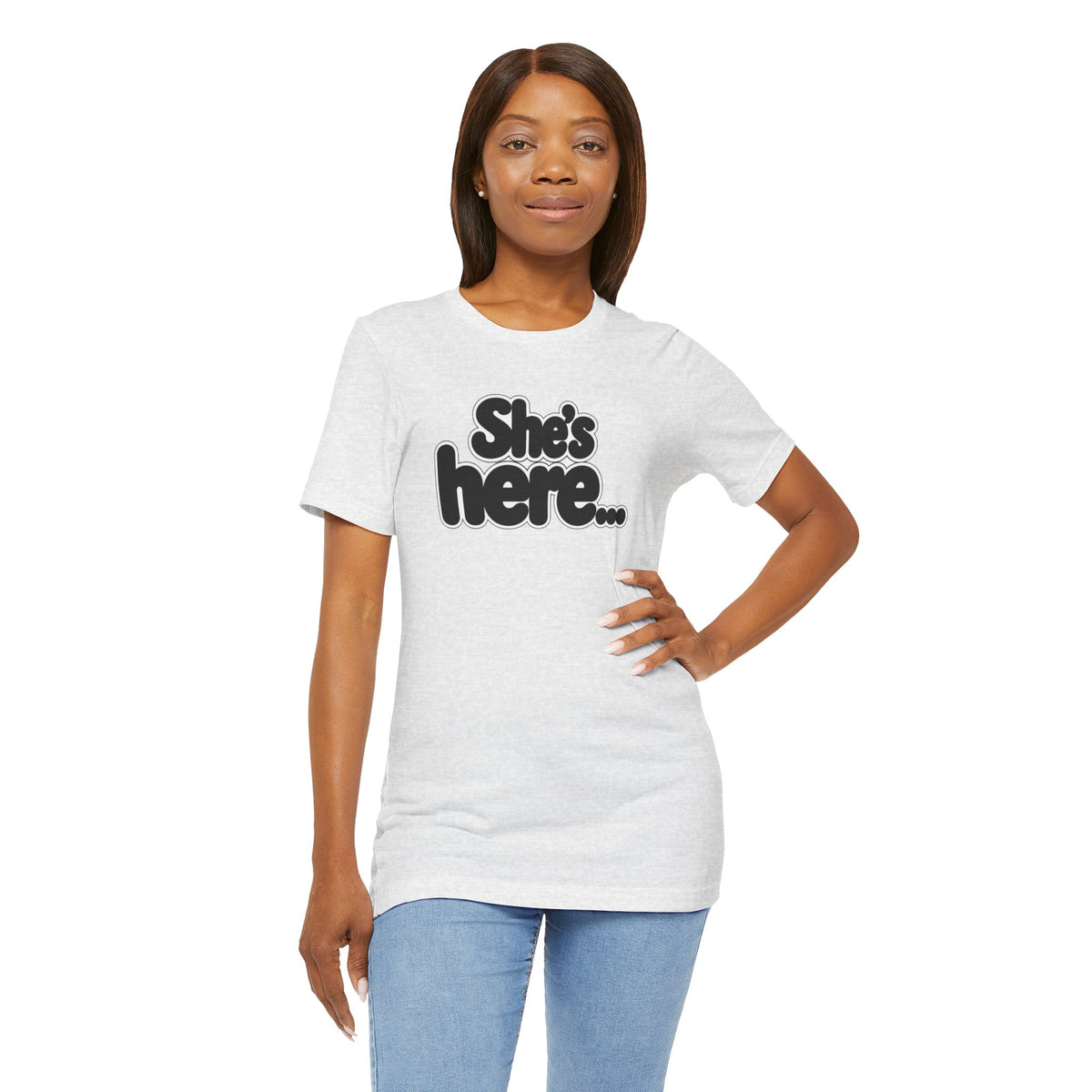 She's here T-shirt