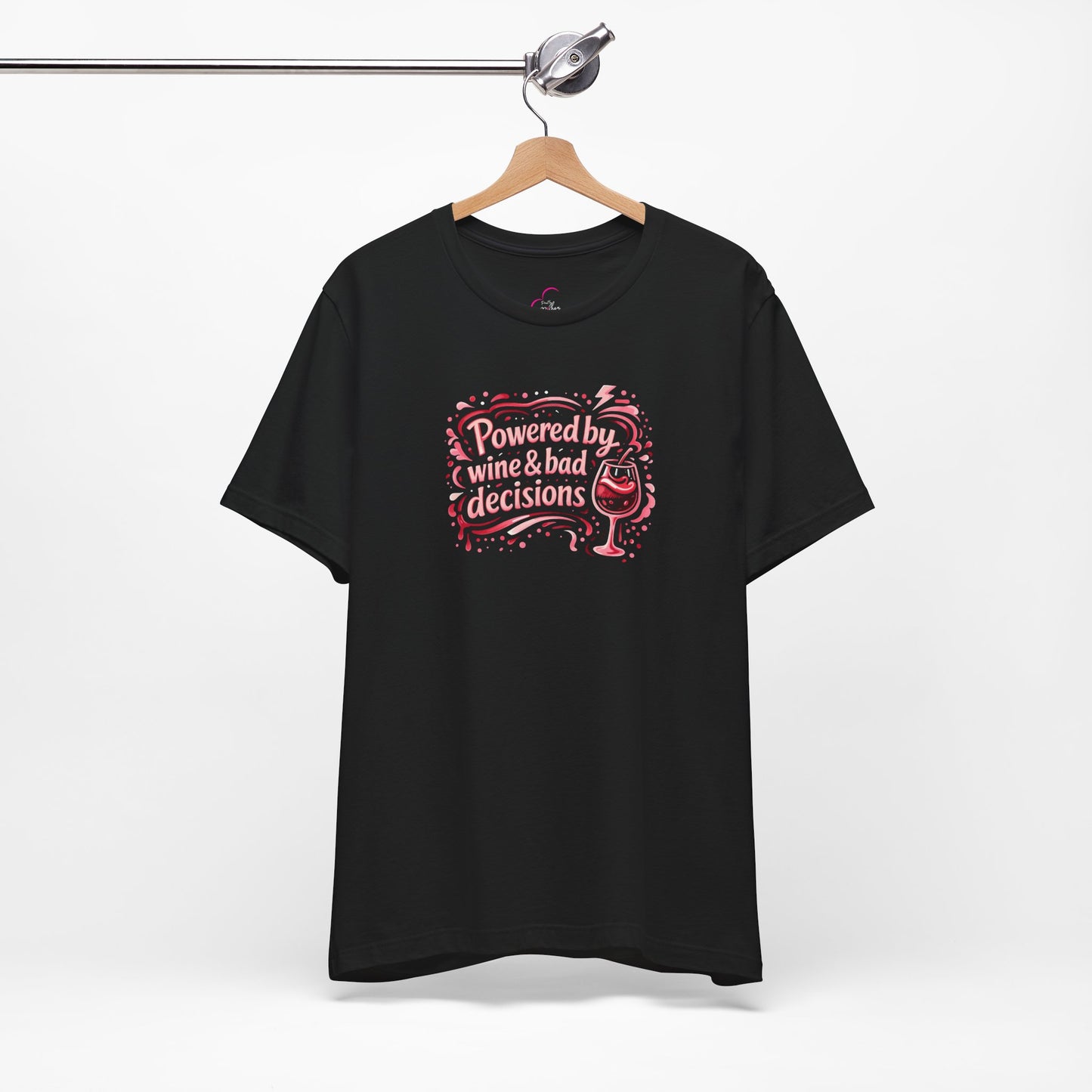 Powered by wine and bad decisions T-shirt