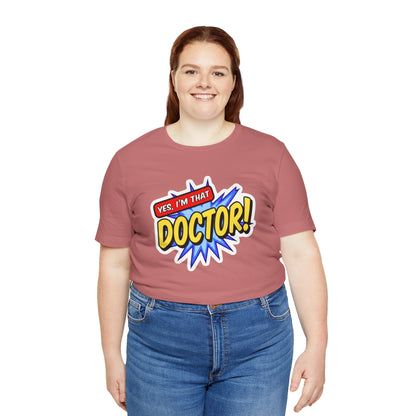 Yes, I'm that DOCTOR T-shirt