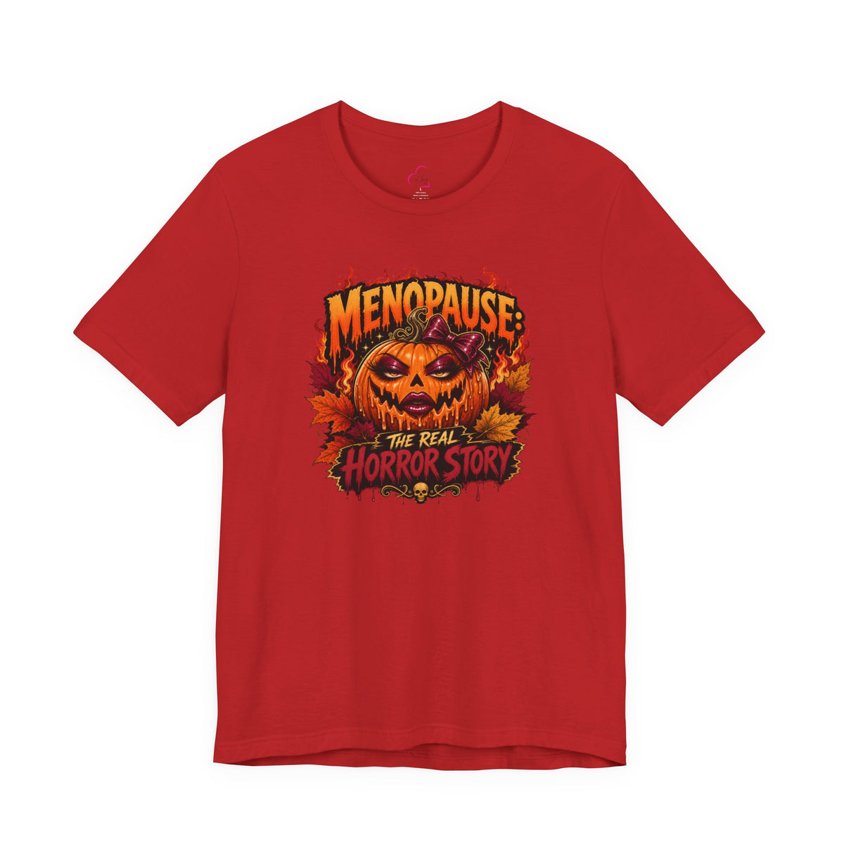 Menopause the real horror show T-shirt