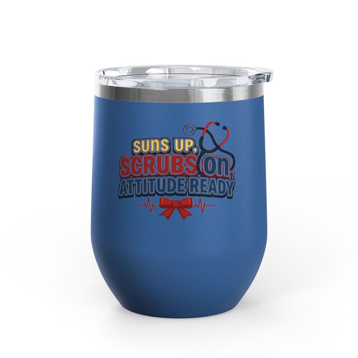 Suns up, scrubs on, attitude ready Tumbler