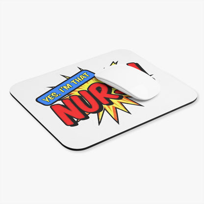 Yes, I'm that NURSE Mouse Pad