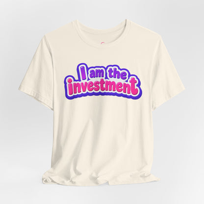 I am the investment T-shirt