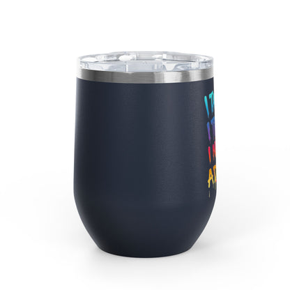 I taught. I tried. I need a drink Tumbler