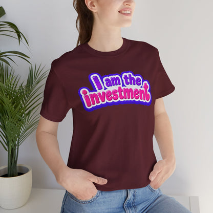I am the investment T-shirt