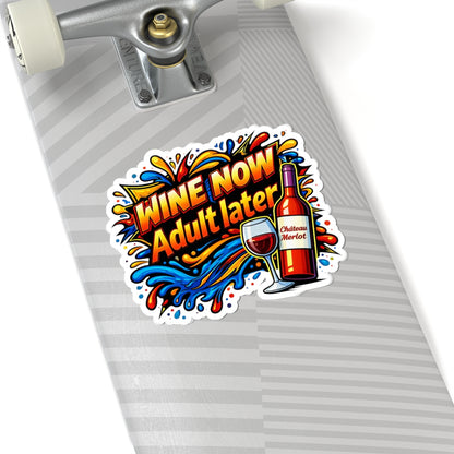 WINE NOW Adult later Sticker