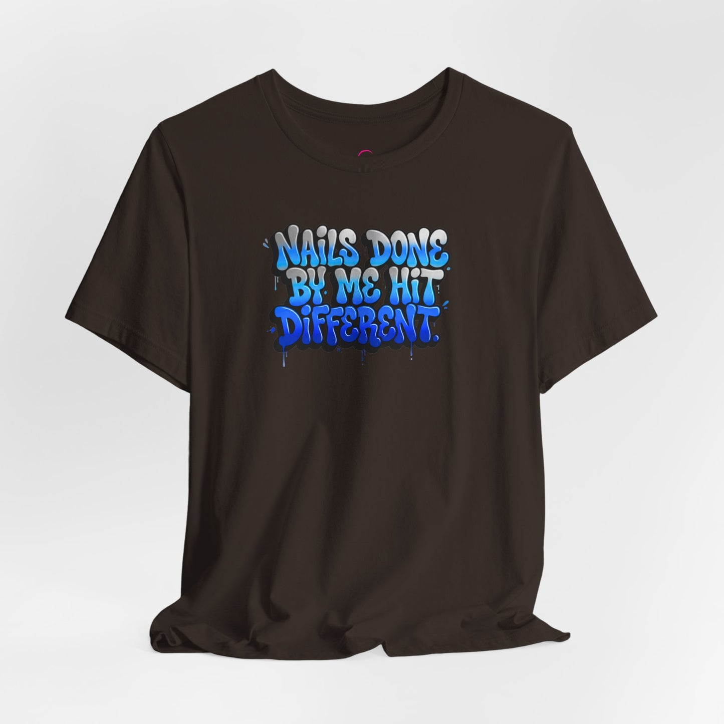 Nails done by me hit different T-shirt