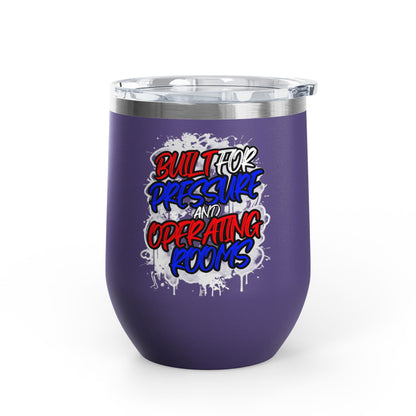 Built for pressure and operating rooms Tumbler