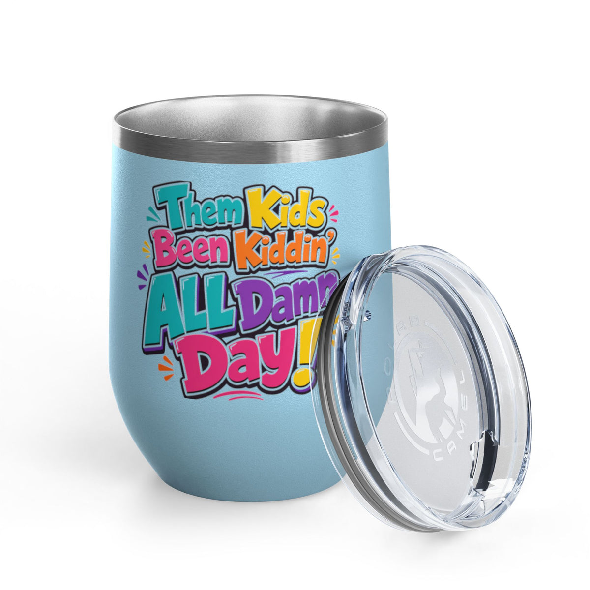 Them kids been kiddin all damn day! Wine Tumbler