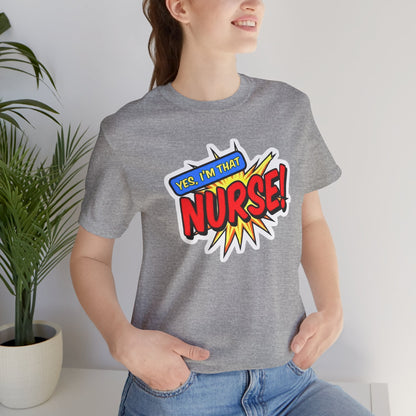 Yes, I'm that NURSE T-shirt