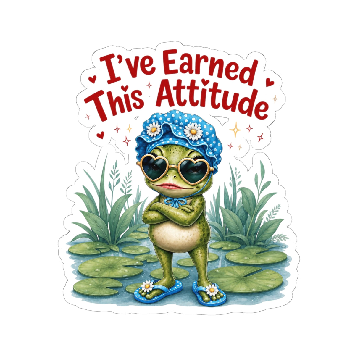 I've earned this attitude Sticker