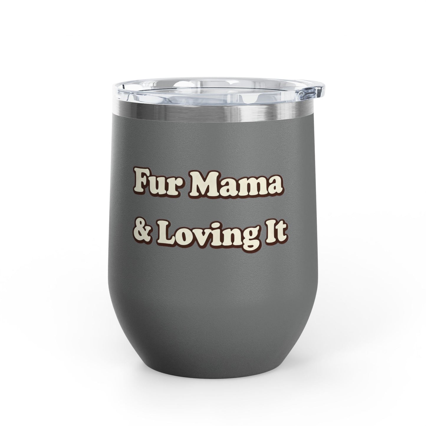 Fur mama & loving it Tumbler