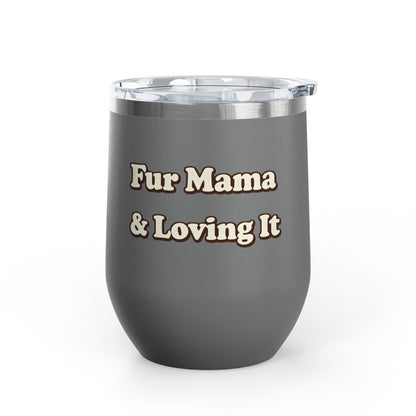 Fur mama & loving it Tumbler
