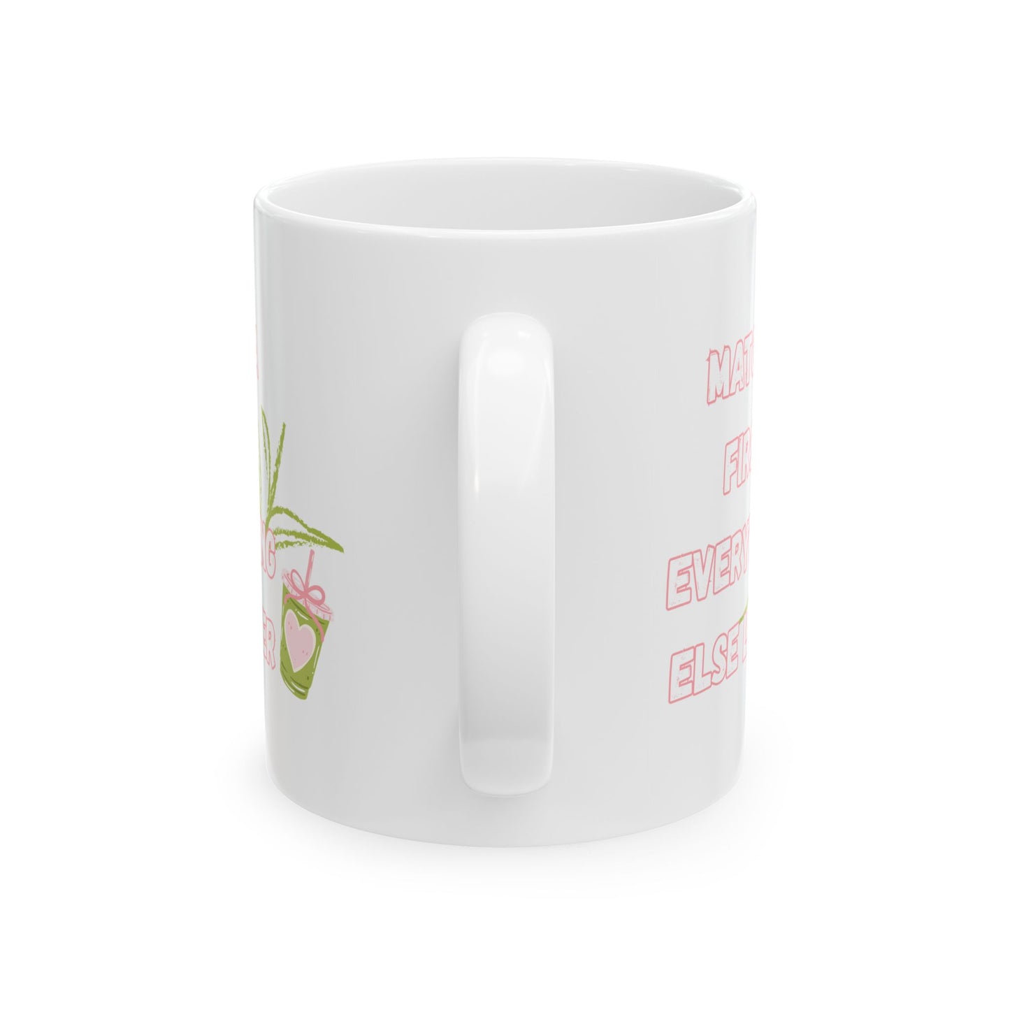 Matcha First Everything Else Later Mug