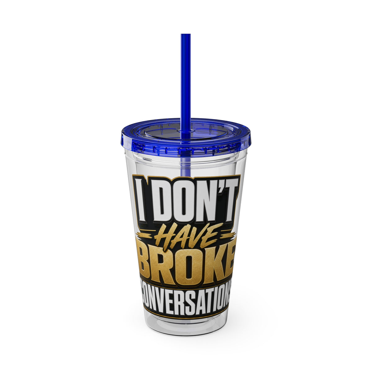 I don't have broke conversations Insulated Cup