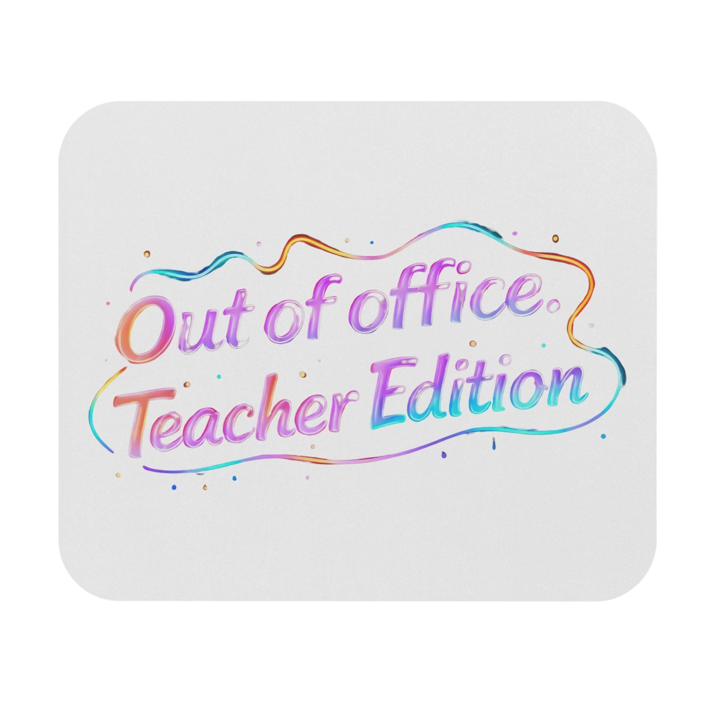 Out of office teacher edition Mouse Pad