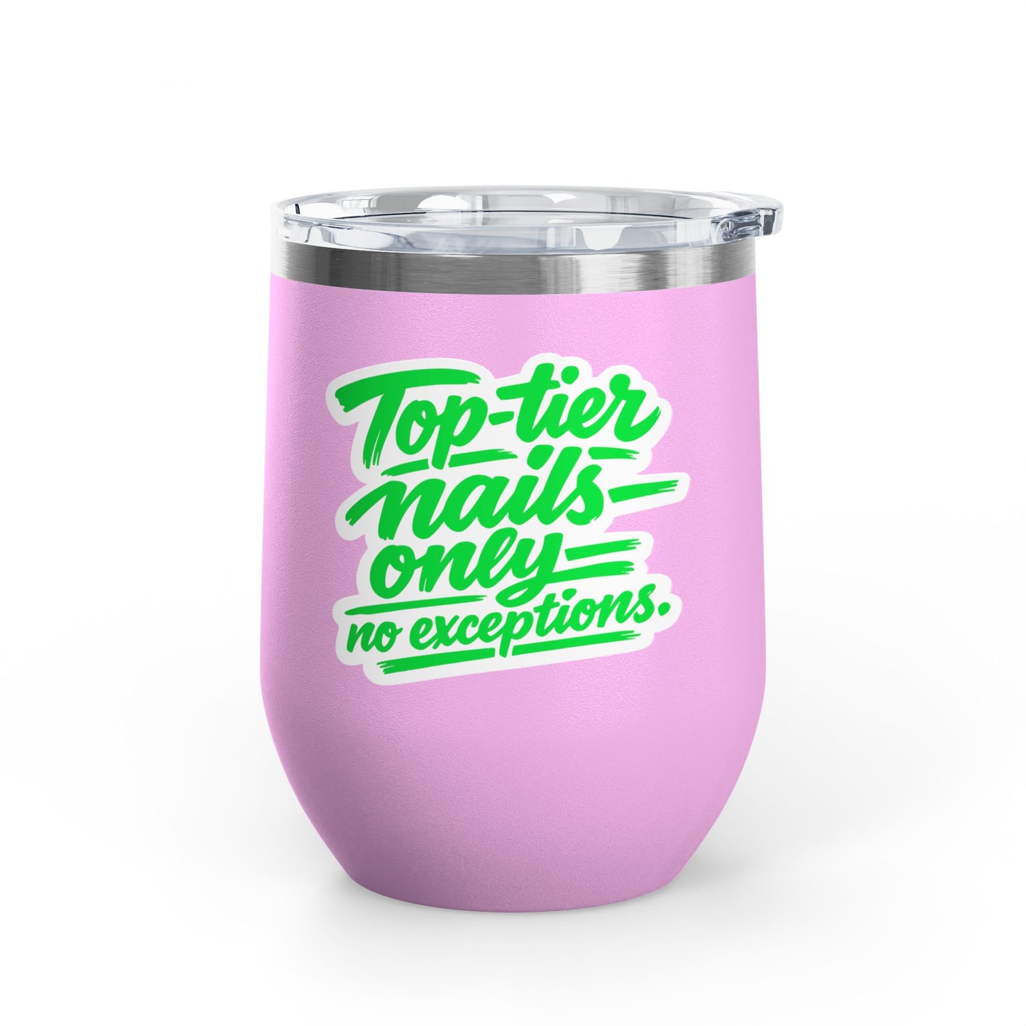 Top-tier nails only no exceptions Tumbler