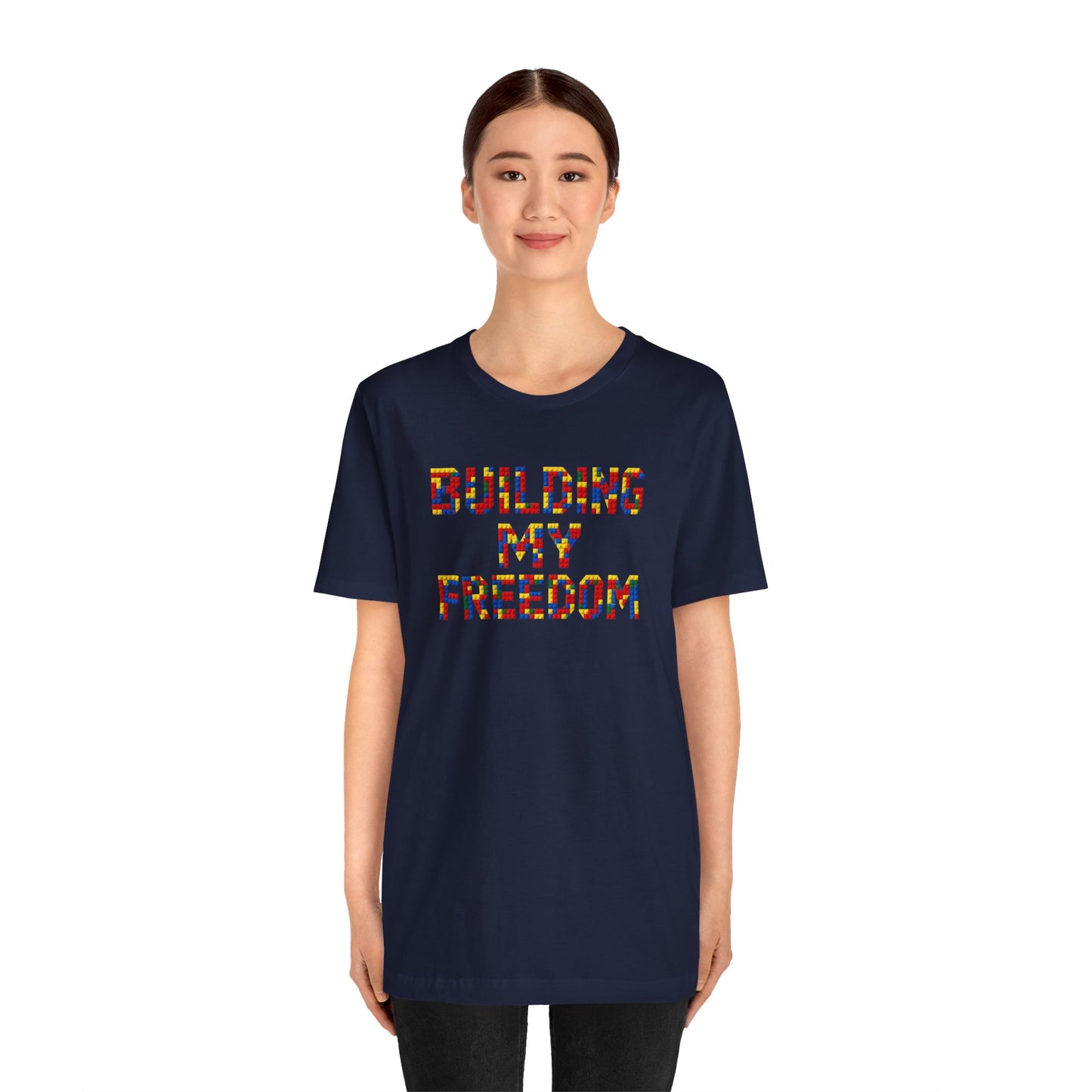 Building my freedom T-shirt