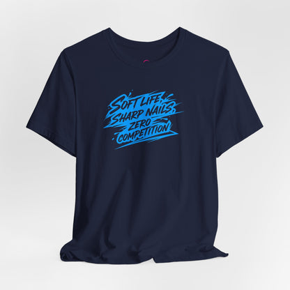 Soft life sharp nails zero competition T-shirt