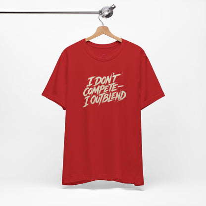 I don't compete I out blend T-shirt