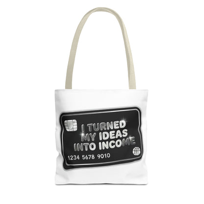 I turned my ideas into income Tote Bag