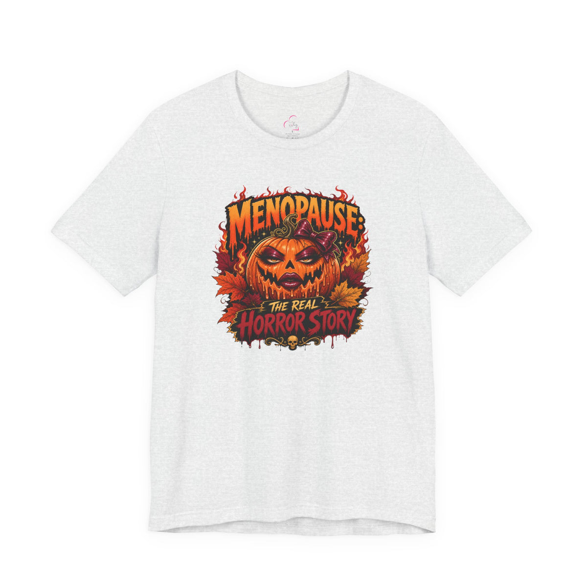 Menopause the real horror show T-shirt