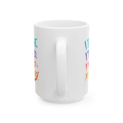 I taught. I tried. I need a drink Mug