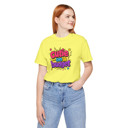 Cutie on a budget T-shirt