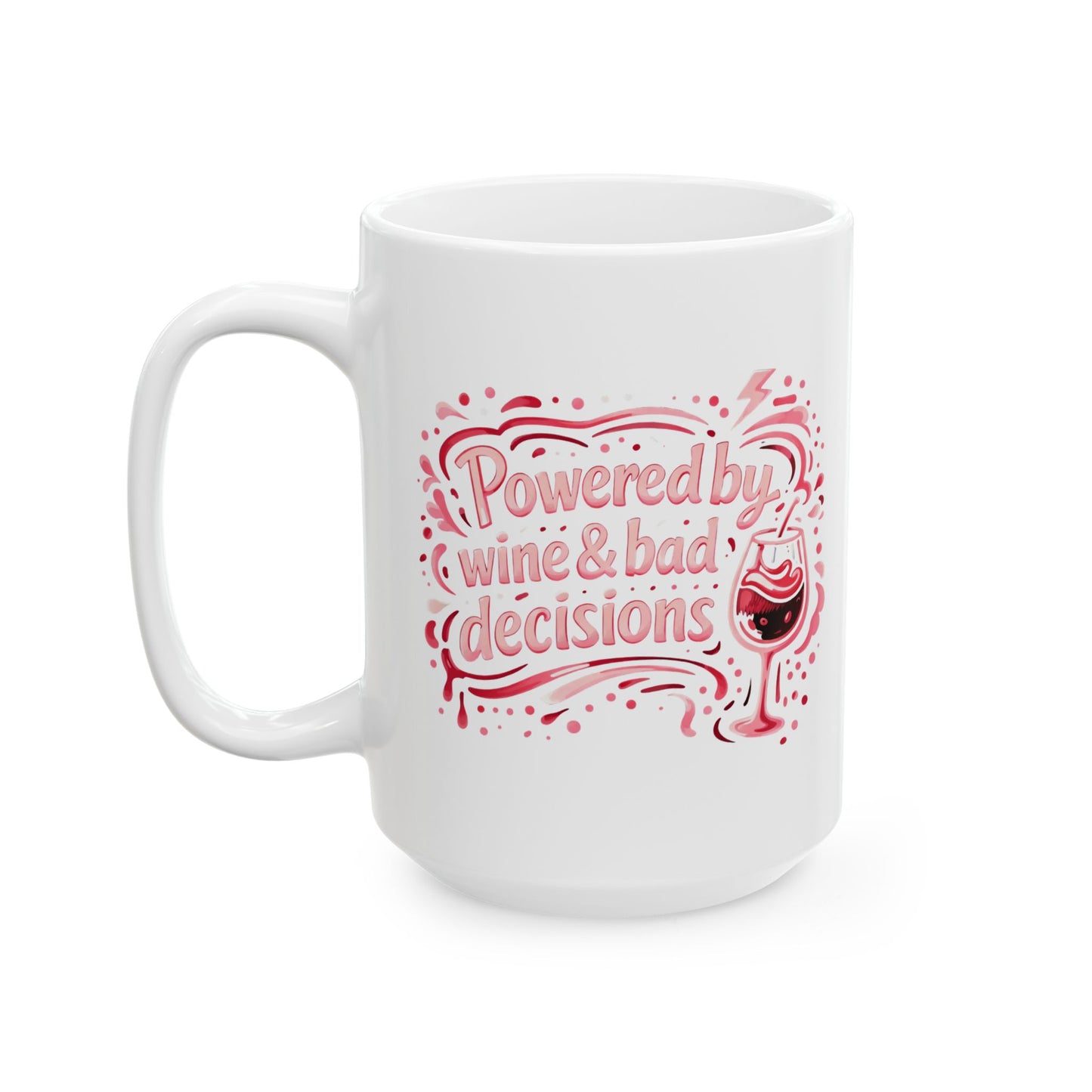 Powered by wine and bad decisions Mug