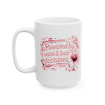 Powered by wine and bad decisions Mug