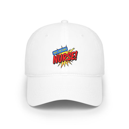Yes, I'm that nurse Baseball Cap