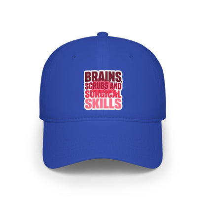 Brains, scrubs and surgical skills pink Baseball Cap