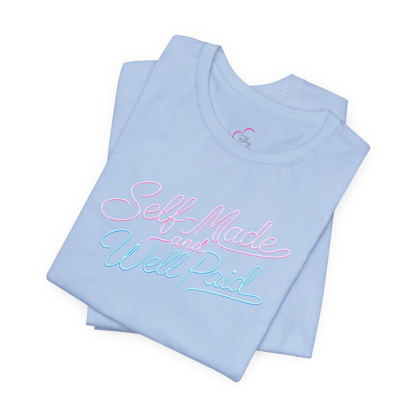 Self-made & well paid T-shirt