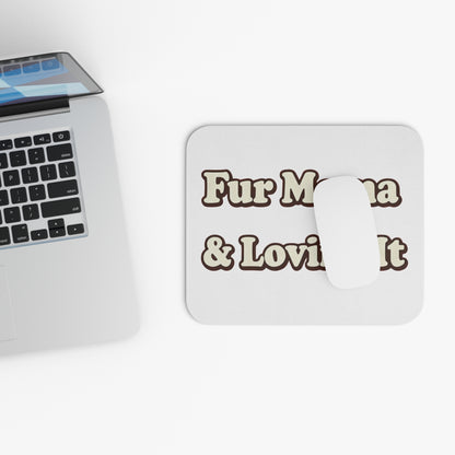 Fur mama & loving it Mouse Pad